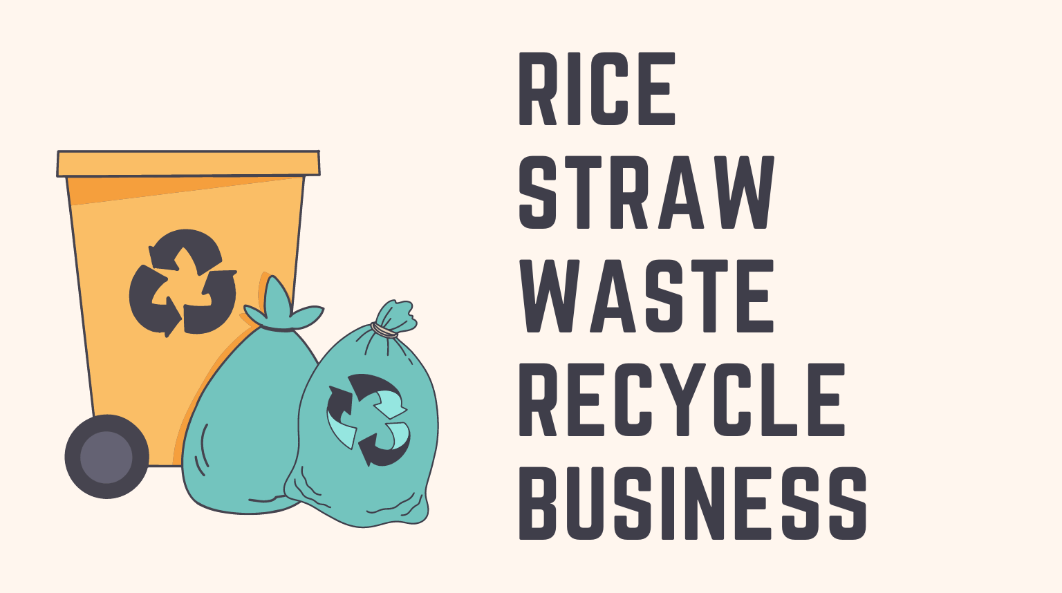 Rice Straw Waste Recycle Business