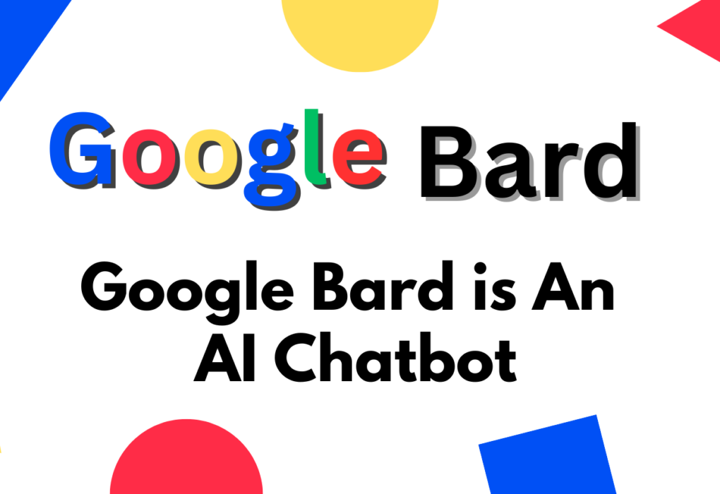 Google Bard is An Ai Chatbot